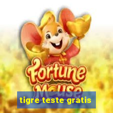 tigre teste gratis